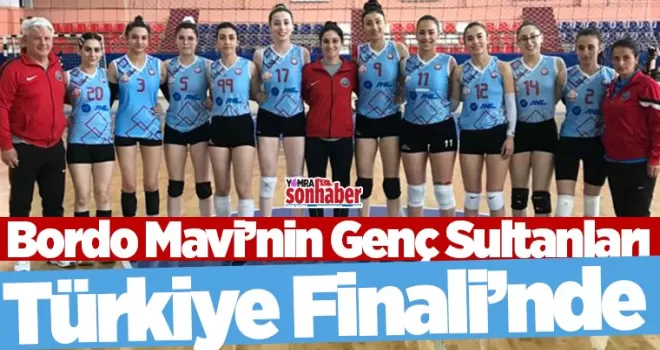 Bordo Mavi’nin genç sultanları Türkiye Finali’nde