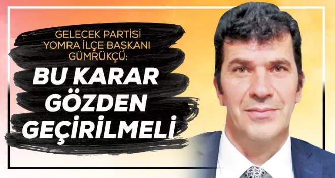 Bu karar gözden geçirilmeli