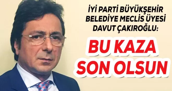 Bu kaza son olsun!