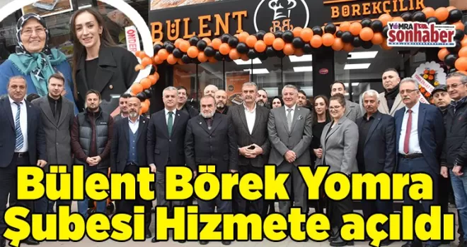 Bülent Börek Yomra Şubesi Hizmete açıldı