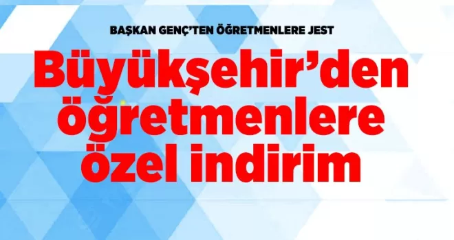 Büyükşehir’den Öğretmenlere Özel İndirim