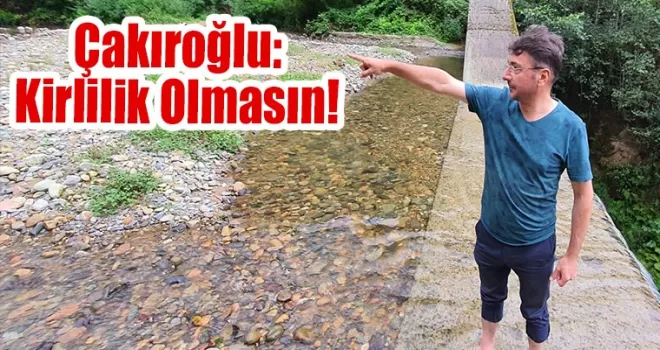 Çakıroğlu, Kirlilik olmasın