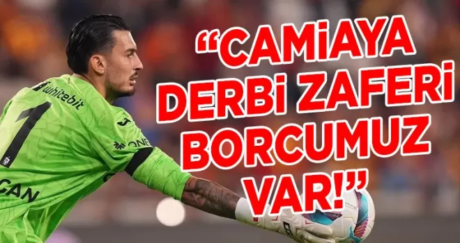 “Camiaya Derbi Zaferi Borcumuz Var”