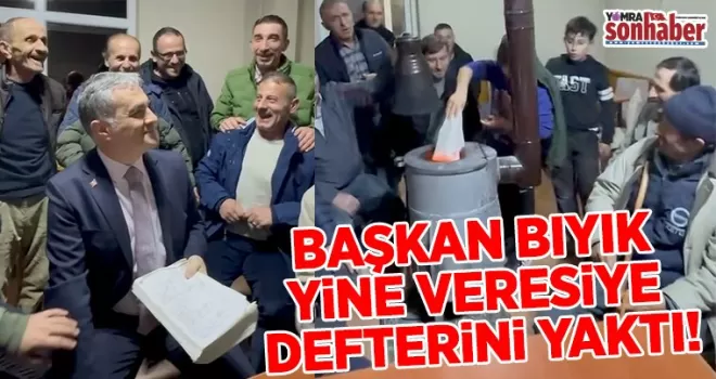 ÇAMLIYURT VERESİYE DEFTERİNİ YAKTI!