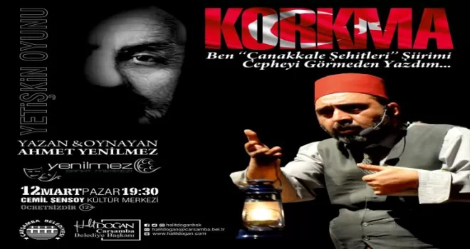 Çarşamba’da “Korkma“ tiyatro oyunu sahnelenecek