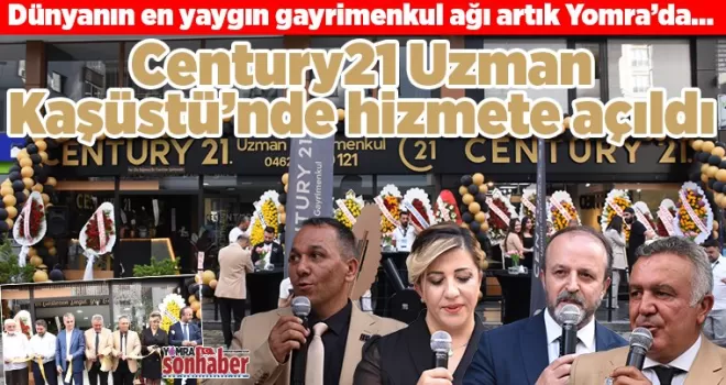 Century21 Uzman Kaşüstü’nde hizmete açıldı