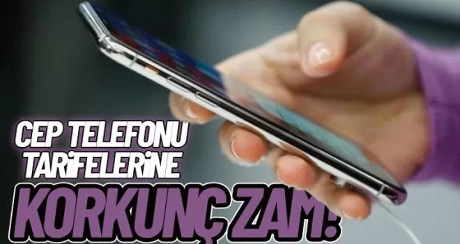 Cep telefonu tarifelerine korkunç zam!