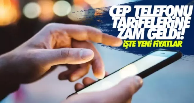 Cep telefonu tarifelerine zam geldi! İşte yeni fiyat listesi