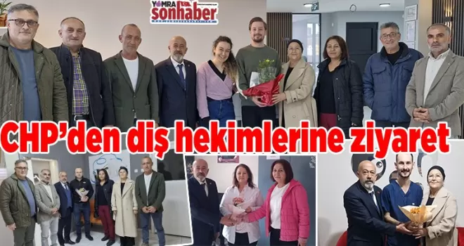 CHP’den diş hekimlerine ziyaret