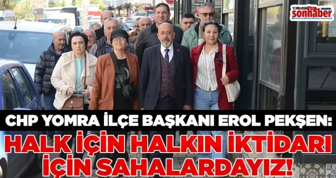 CHP YOMRA KAŞÜSTÜ’NDE