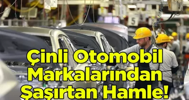 Çinli Otomobil Markalarından Şaşırtan Hamle!
