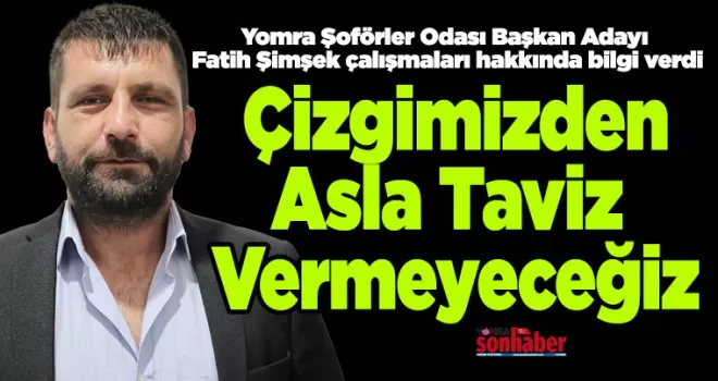 Çizgimizden Asla Taviz Vermeyeceğiz