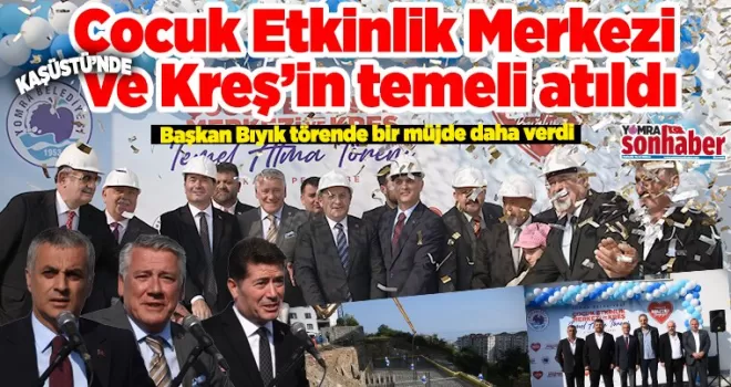 Çocuk Etkinlik Merkezi  ve Kreş’in temeli atıldı