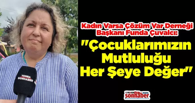 “Çocuklarımızın Mutluluğu Her Şeye Değer“