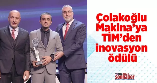 Çolakoğlu Makina’ya TİM’den inovasyon ödülü