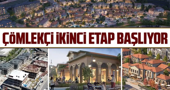 ÇÖMLEKÇİ İKİNCİ ETAP BAŞLIYOR