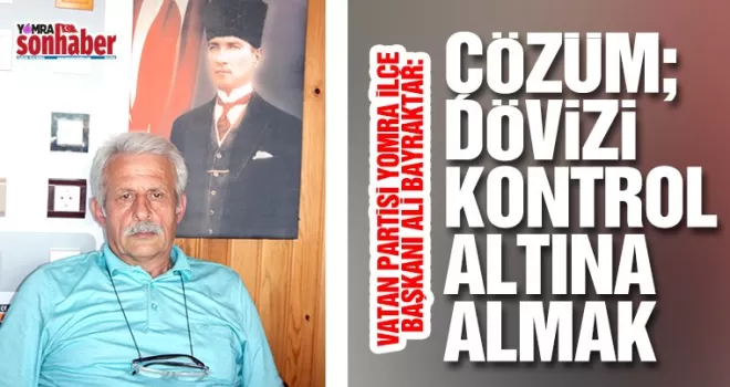 Çözüm dövizi kontrol altına almak