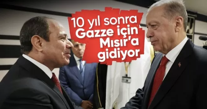 Cumhurbaşkanı Erdoğan’dan 10 yıl sonra ilk ziyaret: Mısır’a gidiyor