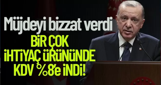 Cumhurbaşkanı Erdoğan'dan KDV indirimi müjdesi!
