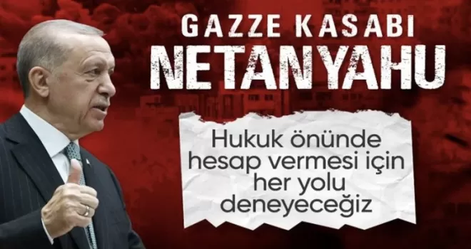 Cumhurbaşkanı Erdoğan’dan Netanyahu’ya: “Gazze Kasabı“...