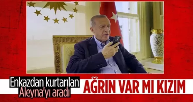 Cumhurbaşkanı Erdoğan, enkazdan 248 saat sonra kurtarılan Aleyna ile görüştü