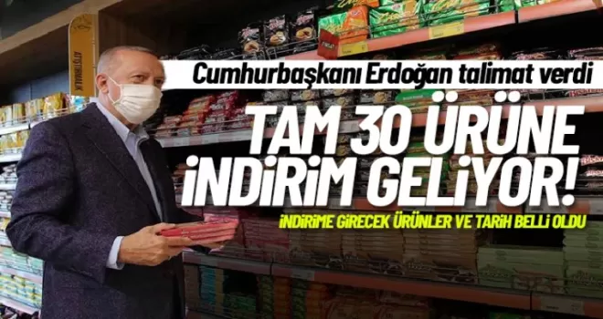 Cumhurbaşkanı Erdoğan talimat verdi 30 ürüne indirim geliyor