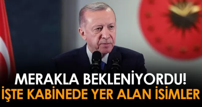 Cumhurbaşkanı Erdoğan yeni kabineyi resmen açıkladı! İşte yeni bakanlar