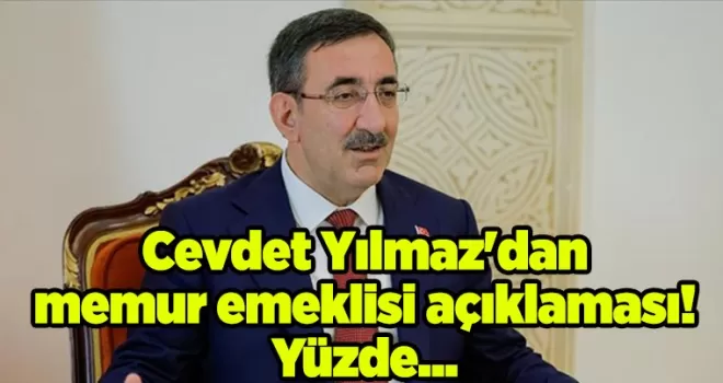 Cumhurbaşkanı Yardımcısı Yılmaz’dan memur emeklisi açıklaması! 