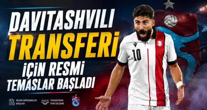Davitashvili Transferi İçin Resmi Temaslar Başladı