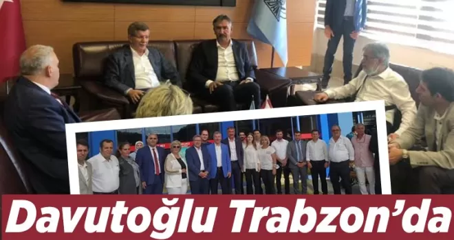 Davutoğlu Trabzon’da