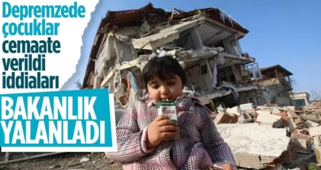 Depremzede çocuklar cemaate verildi iddiaları asılsız çıktı