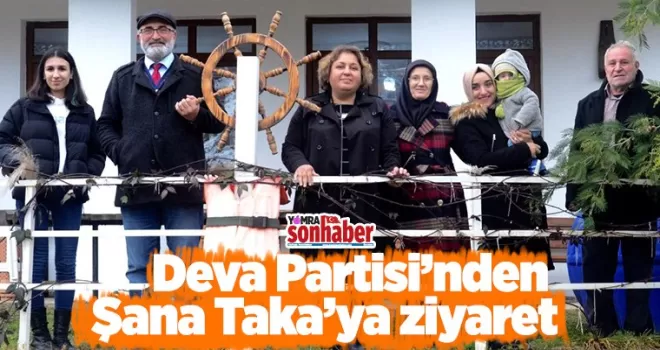 Deva Partisi’nden Şana Taka’ya ziyaret