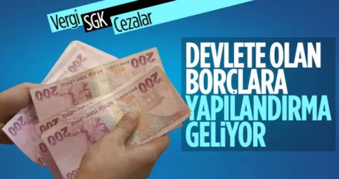 Devlete 31 Aralık 2022’ye kadar oluşan borçlara yapılandırma geliyor