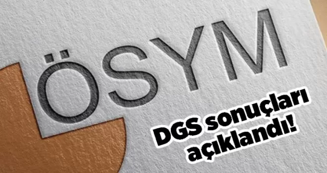 DGS sonuçları açıklandı!