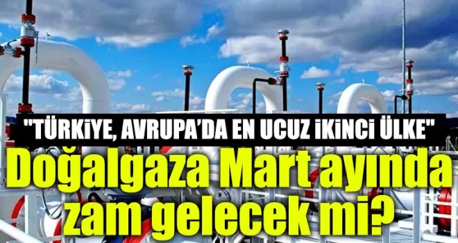 Doğalgaza Mart ayında zam gelecek mi?