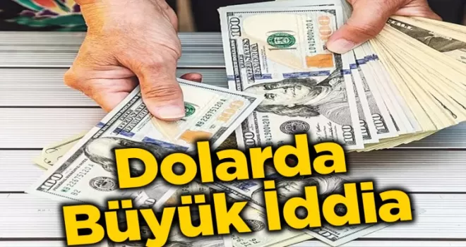 Dolar Sahiplerinin Eli Ayağı Tutuşacak! Dolarda Büyük İddia