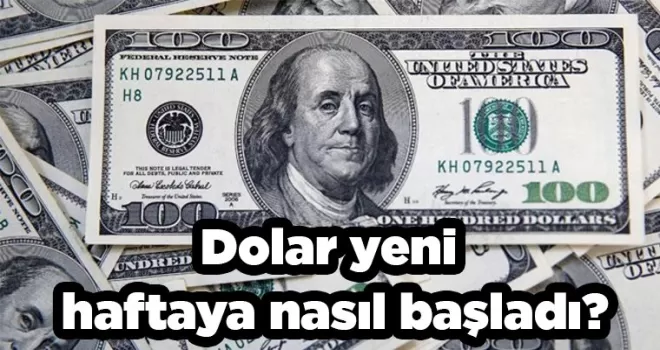 Dolar yeni haftaya nasıl başladı? İşte kurdaki son durum