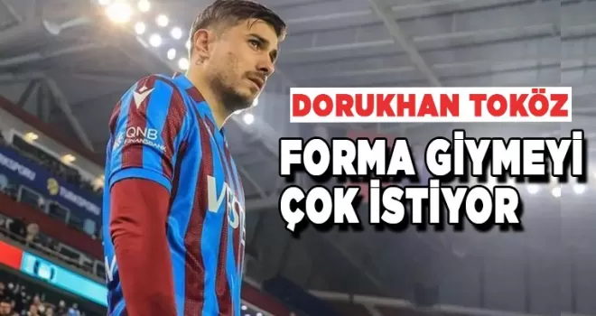 Dorukhan forma giymeyi çok istiyor