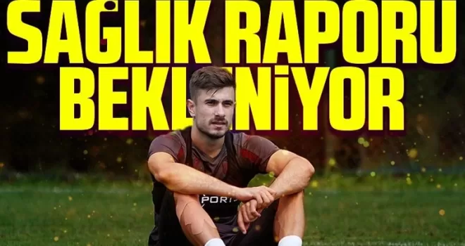 Dorukhan Toköz’den rapor bekleniyor