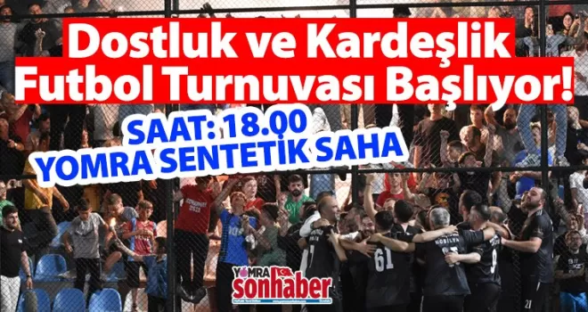 Dostluk ve Kardeşlik  Futbol Turnuvası Başlıyor!