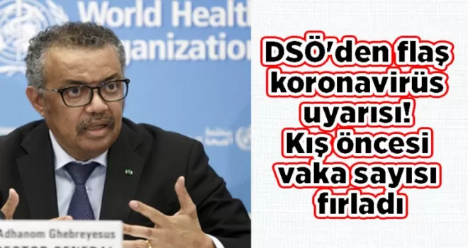 DSÖ’den flaş koronavirüs uyarısı: “Kış öncesi vaka sayısı fırladı“