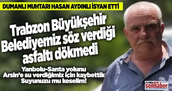 DUMANLI MUHTARI HASAN AYDINLI İSYAN ETTİ