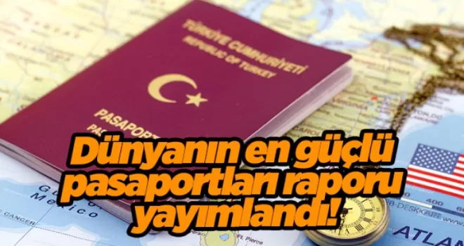 Dünyanın en güçlü pasaportları raporu yayımlandı!