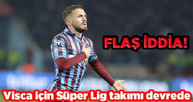 Edin Visca için bomba iddia!