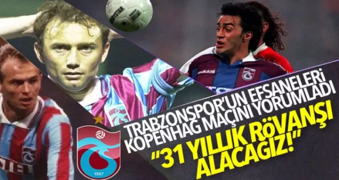 Efsane 96 kadrosu Kopenhag maçını yorumladı