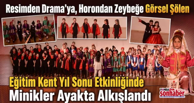 Eğitim Kent Yıl Sonu Etkinliğinde  Minikler Ayakta Alkışlandı