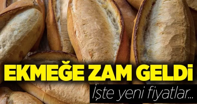 Ekmeğe zam geldi! İşte yeni fiyatlar