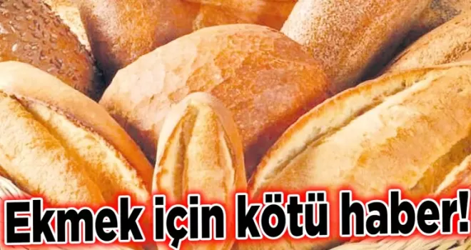 Ekmek için kötü haber!