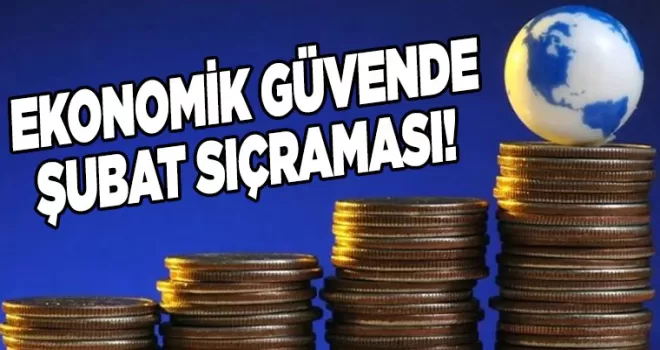 Ekonomik Güvende Şubat Sıçraması