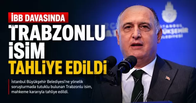 Ekrem İmamoğlu davasında Trabzonlu isim tahliye edildi